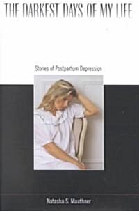 The Darkest Days of My Life: Stories of Postpartum Depression (Hardcover)