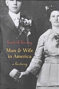 Man and Wife in America: A History (Paperback)