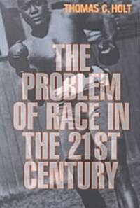 The Problem of Race in the Twenty-First Century (Paperback, Revised)