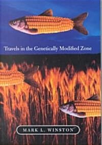 Travels in the Genetically Modified Zone (Hardcover)