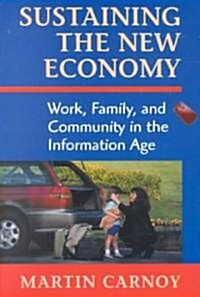 [중고] Sustaining the New Economy: Work, Family, and Community in the Information Age (Paperback, Revised)