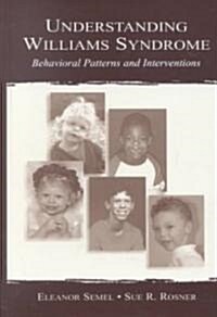 Understanding Williams Syndrome: Behavioral Patterns and Interventions (Hardcover)