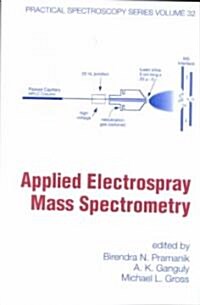 Applied Electrospray Mass Spectrometry: Practical Spectroscopy Series Volume 32 (Hardcover)