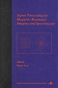 Signal Processing for Magnetic Resonance Imaging and Spectroscopy (Hardcover)