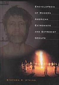 Encyclopedia of Modern American Extremists and Extremist Groups (Hardcover)