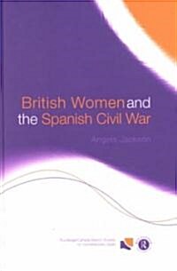 British Women and the Spanish Civil War (Hardcover)