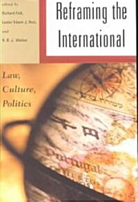 Reframing the International : Law, Culture, Politics (Paperback)