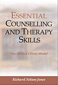 Essential Counselling and Therapy Skills: The Skilled Client Model (Hardcover)