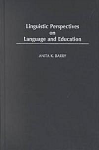 Linguistic Perspectives on Language and Education (Hardcover)