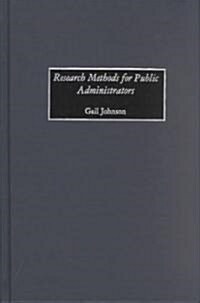 Research Methods for Public Administrators (Hardcover)