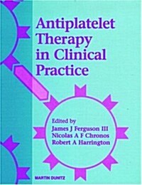 Antiplatelet Therapy in Clinical Practice (Hardcover)