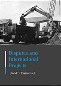 Disputes and International Projects (Hardcover)