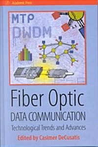 Fiber Optic Data Communication: Technology Advances and Futures (Hardcover)
