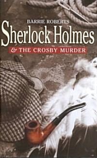 Sherlock Holmes and the Crosby Murder (Hardcover)