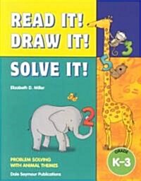 33803 Read It! Draw It! Solve It!: Animal Themes Teacher Resource Manual Kindergarten Through Grade 3 (Paperback)