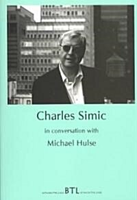 Charles Simic in Conversation with Michael Hulse (Paperback)