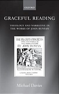 Graceful Reading : Theology and Narrative in the Works of John Bunyan (Hardcover)