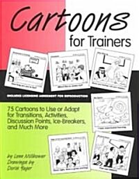 Cartoons for Trainers: Seventy-Five Cartoons to Use or Adapt for Transitions, Activities, Discussion Points, Ice-Breakers and Much More [With CD] (Paperback)