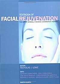Textbook of Facial Rejuvenation : The Art of Minimally Invasive Combination Therapy (Hardcover)