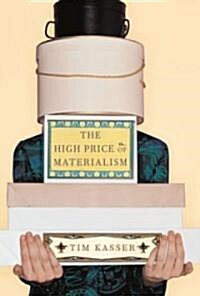 [중고] The High Price of Materialism (Hardcover)