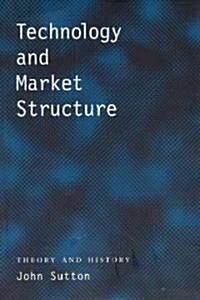 Technology and Market Structure: Theory and History (Paperback, Revised)