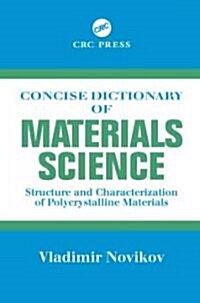 Concise Dictionary of Materials Science: Structure and Characterization of Polycrystalline Materials (Hardcover)