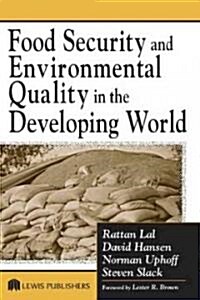 Food Security and Environmental Quality in the Developing World (Hardcover)