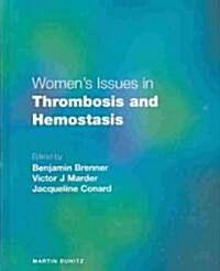 Womens Issues in Thrombosis and Hemostasis (Hardcover)