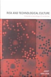 Risk and Technological Culture : Towards a Sociology of Virulence (Paperback)