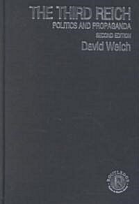 The Third Reich : Politics and Propaganda (Hardcover, 2 ed)