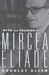 Myth and Religion in Mircea Eliade (Paperback)