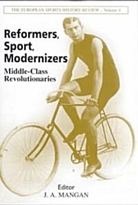 Reformers, Sport, Modernizers : Middle-Class Revolutionaries (Hardcover)