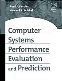 Computer Systems Performance Evaluation and Prediction (Paperback)