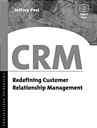 CRM : Redefining Customer Relationship Management (Hardcover)
