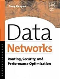 Data Networks : Routing, Security, and Performance Optimization (Paperback)