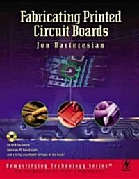 Fabricating Printed Circuit Boards (Paperback, CD-ROM)