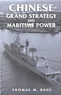 Chinese Grand Strategy and Maritime Power (Hardcover)