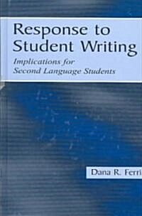 Response to Student Writing: Implications for Second Language Students (Hardcover)