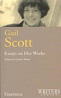 Gail Scott: Essays on Her Works (Paperback)