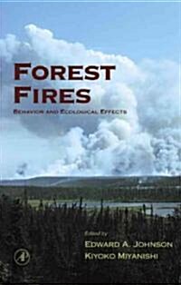 Forest Fires: Behavior and Ecological Effects (Hardcover)