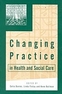 Changing Practice in Health and Social Care (Paperback)