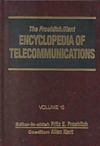 The Froehlich/Kent Encyclopedia of Telecommunications: Volume 15 - Radio Astronomy to Submarine Cable Systems (Hardcover)