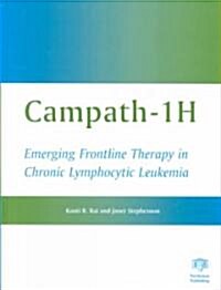 Campath - 1 H : Emerging Frontline Therapy in Chronic Lymphocytic Leukemia (Hardcover)