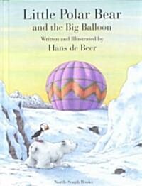Little Polar Bear and the Big Balloon (Library)
