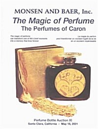 The Magic of Perfume: The Perfumes of Caron (Hardcover)