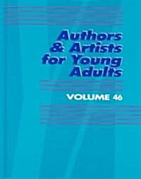 Authors & Artists for Young Adults: Volume 46 (Hardcover)