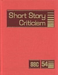 Short Story Criticism: Excerpts from Criticism of the Works of Short Fiction Writers (Hardcover)