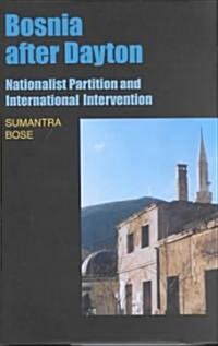 Bosnia After Dayton: Nationalist Partition and International Intervention (Hardcover)