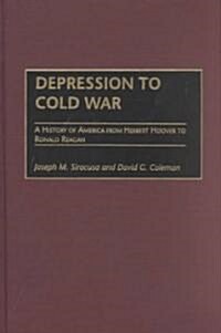 Depression to Cold War: A History of America from Herbert Hoover to Ronald Reagan (Hardcover)