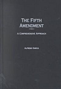 [중고] The Fifth Amendment: A Comprehensive Approach (Hardcover)